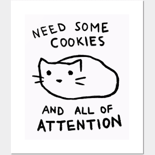 Need Some Cookies And All Of Attention Posters and Art